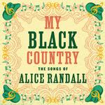 MY BLACK COUNTRY: THE SONGS OF ALICE RANDALL / VAR - MY BLACK COUNTRY: THE SONGS OF ALICE RANDALL
