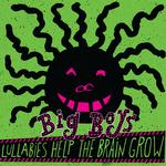 BIG BOYS - LULLABIES HELP THE BRAIN GROW [LP] (OPAQUE PINK 180 GRAM VINYL)