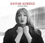 HANNAH ALDRIDGE - RAZOR WIRE [DELUXE]