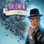 BOB BALDWIN - IT'S OKAY TO DREAM