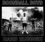 BOONDALL BOYS - HARD RUBBISH