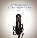 ERIC WOOLFSON - SINGS THE ALAN PARSONS PROJECT THAT NEVER WAS