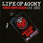 LIFE OF AGONY - RIVER RUNS AGAIN: LIVE 2003