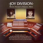 JOY DIVISION - MARTIN HANNETT'S PERSONAL MIXES
