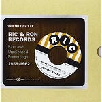 VARIOUS ARTISTS - FROM THE VAULTS OF RIC AND RON RECORDS - RARE AND UNRELEASED RECORDINGS1958 - 1962
