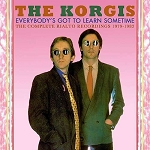 THE KORGIS - EVERYBODY&ACUTE;S GOT TO LEARN SOMETIME - THE COMPLETE RIALTO RECORDINGS 1979-1982