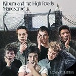 KILBURN & THE HIGH ROADS - HANDSOME (EXPANDED EDITION)
