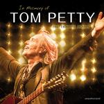 TOM PETTY - IN MEMORY OF