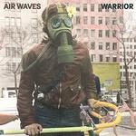 AIR WAVES - WARRIOR (CLEAR VINYL)