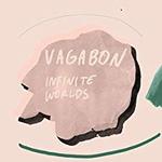 VAGABON - INFINTE WORLDS