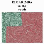 RIMARIMBA - IN THE WOODS