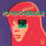 VARIOUS ARTISTS - POP PSYCHEDELIQUE (THE BEST OF FRENCH PSYCHEDELIC POP 1964-2019) (YELLOW VINYL REPRESS)