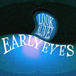 EARLY EYES - LOOK ALIVE!