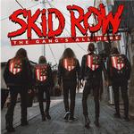 SKID ROW - GANG'S ALL HERE