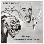 LOU RAGLAND - IS THE CONVEYOR 'UNDERSTAND EACH OTHER'  (MILKY CLEAR VINYL)