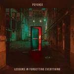 PSYENCE - L.I.F.E (LESSONS IN FORGETTING EVERYTHING)
