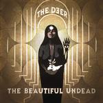 THE DEER - THE BEAUTIFUL UNDEAD (CLEAR VINYL)