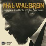 MAL WALDRON - SEARCHING IN GRENOBLE : THE 1978 SOLO PIANO CONCERT