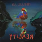 BILL CALLAHAN - YTILAER