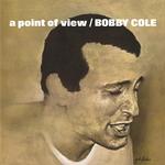 BOBBY COLE - A POINT OF VIEW