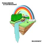 FUTUREBIRDS & CARL BROEMEL - BLOOMIN' [LP] (ORANGE 180 GRAM VINYL)