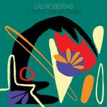LAS ROBERTAS - LOVE IS THE ANSWER