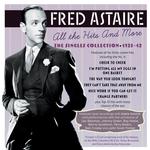 FRED ASTAIRE - ALL THE HITS AND MORE - THE SINGLES COLLECTION 1923-42