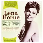 LENA HORNE - EARLY YEARS - THE SINGLES COLLECTION 1941-50