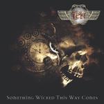 TEN - SOMETHING WICKED THIS WAY COMES