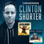 CLINTON SHORTER - 2 GUNS / BOSS LEVEL (2-SOUNDTRACK CD)