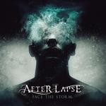 AFTER LAPSE - FACE THE STORM