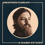DRAYTON FARLEY - A HARD UP LIFE