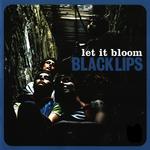 BLACK LIPS - LET IT BLOOM (LMITED BLUE COLOURED VINYL)