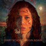 MARY SCHOLZ - BEGIN AGAIN (VINYL)
