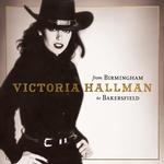 VICTORIA HALLMAN - FROM BIRMINGHAM TO BAKERSFIELD