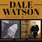 DALE WATSON - SINNERS & SAINTS (WHISKEY OR GOD / HELP YOUR LORD)