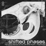 SHIFTED PHASES - THE COSMIC MEMOIRS OF THE LATE GREAT RUPERT J. ROSINTHROPE
