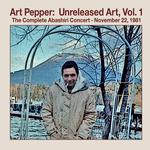 ART PEPPER - UNRELEASED ART VOLUME 1: THE COMPLETE
