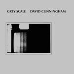 DAVID CUNNINGHAM - GREY SCALE  (VINYL)