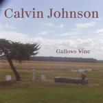 CALVIN JOHNSON - GALLOWS WINE