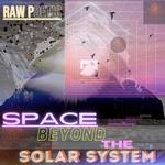 RAW POETIC - SPACE BEYOND THE SOLAR SYSTEM (VINYL)