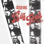 CAITLIN ROSE - BIG RED EP