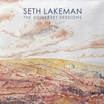 SETH LAKEMAN - SOMERSET SESSIONS, THE