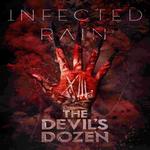 INFECTED RAIN - THE DEVIL'S DOZEN - LIVE