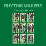 THE RHYTHM MAKERS - SOUL ON YOUR SIDE (VINYL)