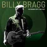 BILLY BRAGG - ROARING FORTY / 1983-2023 (DELUXE LIMITED EDITION GREEN VINYL)