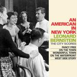 LEONARD BERNSTEIN - AN AMERICAN IN NEW YORK (THE CITY SCORES)