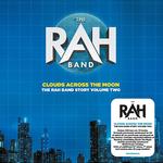 THE RAH BAND - CLOUDS ACROSS THE MOON - THE RAH BAND STORY VOLUME TWO