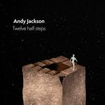 ANDY JACKSON - TWELVE HALF STEPS CD + BLU-RAY