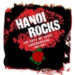 HANOI ROCKS - THE DAYS WE SPENT UNDERGROUND 1981-1984